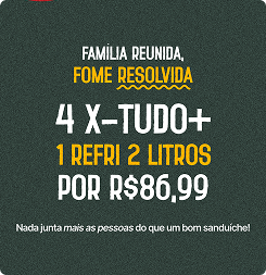 4 X-TUDO + 1 REFRI 2 LITROS
